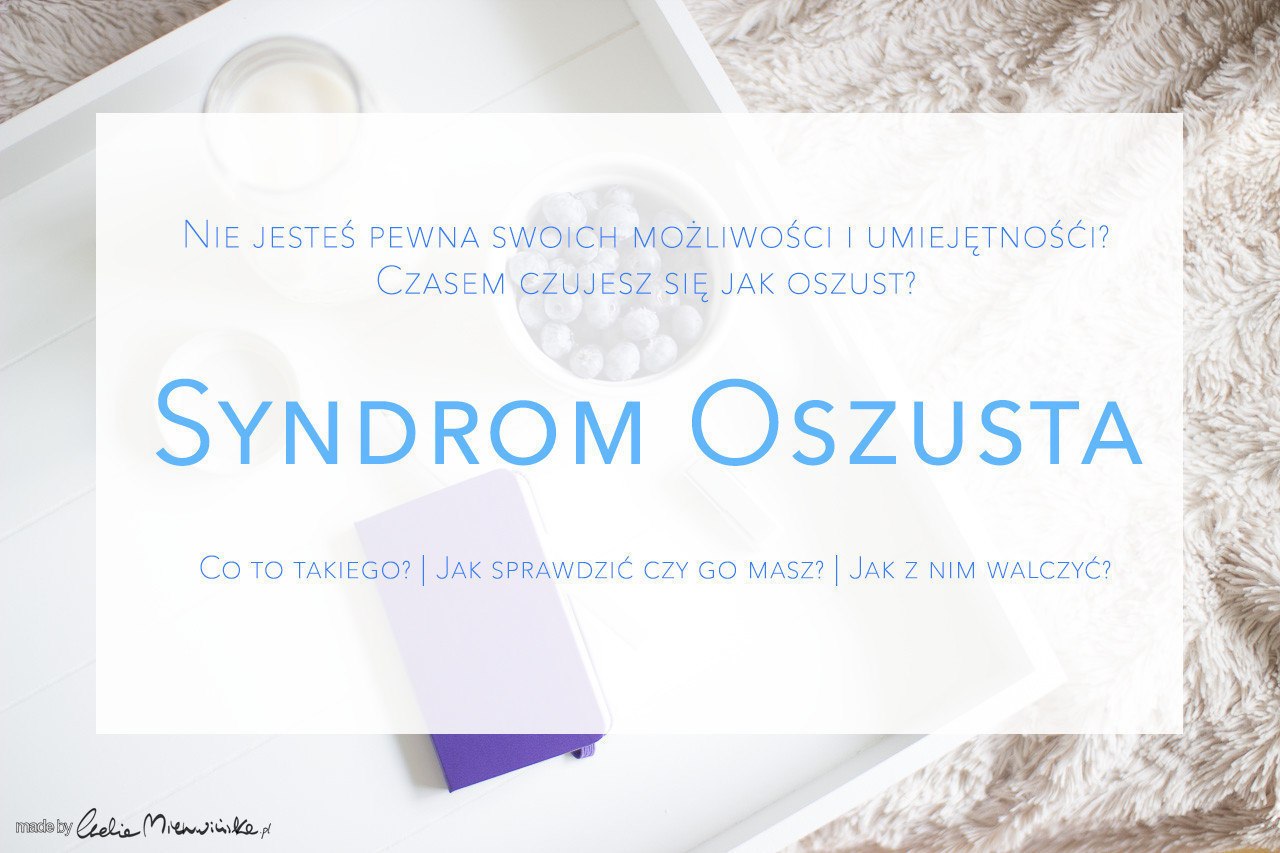 Rozwój Osobisty | Coaching | Syndrom oszusta - jak z nim walczyć? http://www.ewelinamierzwinska.com/blog/syndrom-oszusta/