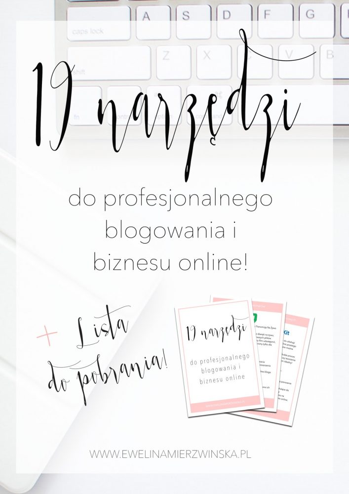 19 narzędzi do blogowania i biznesu online + pełna lista do pobrania! http://www.ewelinamierzwinska.com/blog/narzedzia-do-blogowania-biznesu-do-pobrania/