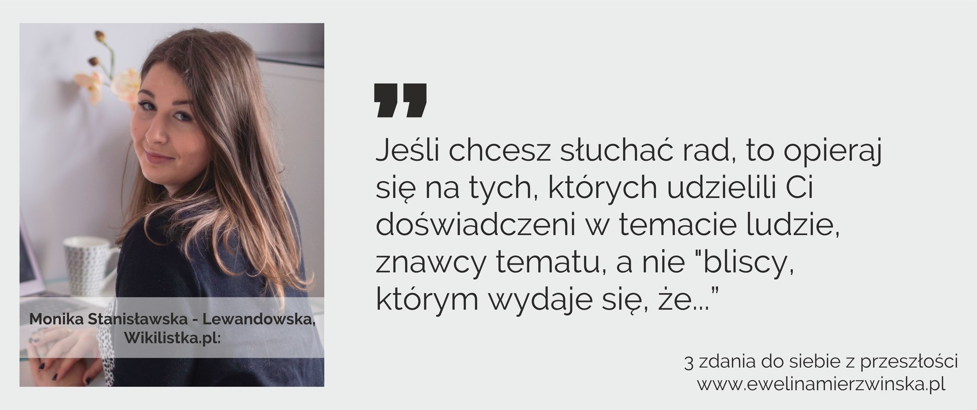 Monika Stanisławska Lewandowska Wikilistka 3 zdania do siebie z przeszłości https://www.ewelinamierzwinska.com/blog/3-zdania-do-siebie-z-przeszlosci-monika-stanislawska-alina-szklarska-paulina-szczepanska/